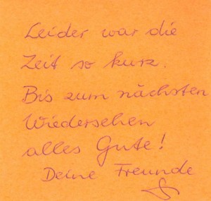 Записка от Гизелы в прощальный день: "К сожалению, у нас было так мало времени... До следующей встречи! Всего самого доброго! Твои друзья".